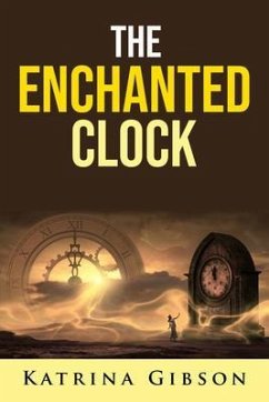 The Enchanted Clock (eBook, ePUB) - Gibson, Katrina