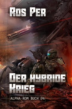 Der hybride Krieg (Alpha Rom Buch #4): LitRPG-Serie (eBook, ePUB) - Per, Ros