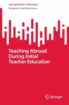 Teaching Abroad During Initial Teacher Education (eBook, PDF) - Moorhouse, Benjamin Luke
