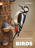 The Beginner's Guide to Photographing Birds (eBook, ePUB)