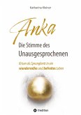 Anka - Die Stimme des Unausgesprochenen (eBook, ePUB)