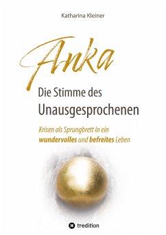 Anka - Die Stimme des Unausgesprochenen (eBook, ePUB) - Kleiner, Katharina