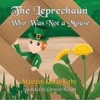 The Leprechaun Who Was Not A Mouse (eBook, ePUB)