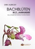 Bachblüten im 21. Jahrhundert (eBook, ePUB)
