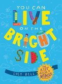 You Can Live on the Bright Side (eBook, ePUB)