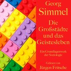 Georg Simmel: Die Großstädte und das Geistesleben (MP3-Download)