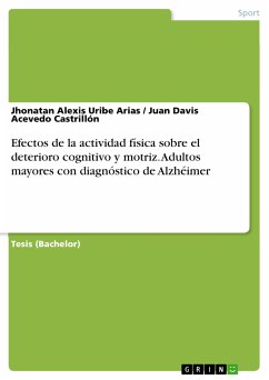 Efectos de la actividad física sobre el deterioro cognitivo y motriz. Adultos mayores con diagnóstico de Alzhéimer (eBook, PDF)