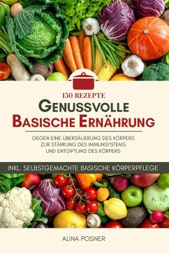 Genussvolle basische Ernährung (eBook, ePUB) - Posner, Alina