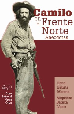 Camilo en el Frente Norte. Anécdotas (eBook, ePUB) - Batista Moreno, René; Batista López, Alejandro