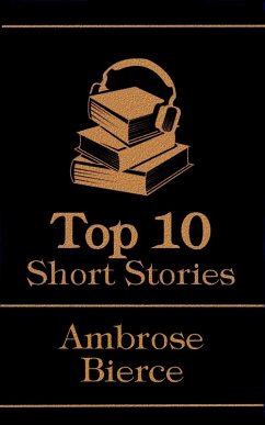The Top 10 Short Stories - Ambrose Bierce (eBook, ePUB) - Bierce, Ambrose