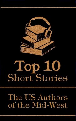 Cover The Top 10 Short Stories - The US Authors of the Mid-West (eBook, ePUB)