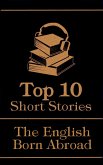 The Top 10 Short Stories - The English - Born Abroad (eBook, ePUB)