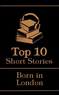 Cover The Top 10 Short Stories - Born in London (eBook, ePUB)