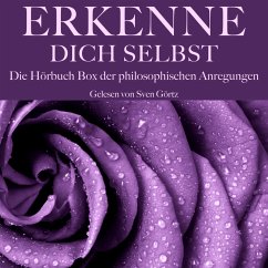 Erkenne Dich selbst: Die große Hörbuch Box der philosophischen Anregungen (MP3-Download) - Konfuzius; Seneca, Lucius Annaeus; Kant, Immanuel; Montaigne, Michel de; Nietzsche, Friedrich