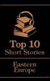 The Top 10 Short Stories - Eastern Europe (eBook, ePUB)