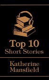 The Top 10 Short Stories - Katherine Mansfield (eBook, ePUB)