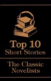 The Top 10 Short Stories - The Classic Novelists (eBook, ePUB)