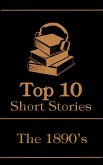 The Top 10 Short Stories - The 1890's (eBook, ePUB)