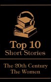 The Top 10 Short Stories - The 20th Century - The Women (eBook, ePUB)