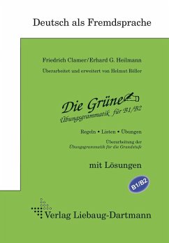 Die Grüne. Übungsgrammatik für B1/B2 - Clamer, Friedrich;Heilmann, Erhard G;Röller, Helmut