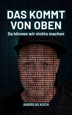 Das kommt von oben, da können wir nichts machen! - Koch, Andreas