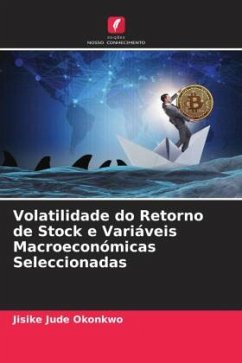 Volatilidade do Retorno de Stock e Variáveis Macroeconómicas Seleccionadas - Okonkwo, Jisike Jude