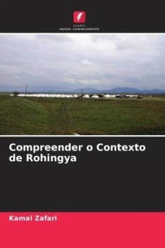 Compreender o Contexto de Rohingya - Zafari, Kamal