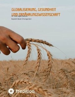 Globalisierung, Gesundheit und Ernährungswissenschaft - Aghili Dehnavi , Ellias;Barati Chamgordani, Sepideh