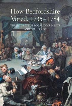 How Bedfordshire Voted, 1735-1784 (eBook, PDF) - Collett-White, James