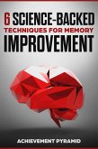 6 Science-Backed Techniques For Memory Improvement (eBook, ePUB)