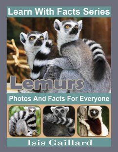 Lemurs Photos and Facts for Everyone (Learn With Facts Series, #110) (eBook, ePUB) - Gaillard, Isis
