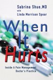 When It Hurts: Inside a Pain Management Doctor's Practice (eBook, ePUB)