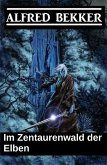 Im Zentaurenwald der Elben (Elbenkinder, #5) (eBook, ePUB)