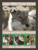 Coyotes Photos and Facts for Everyone (Learn With Facts Series, #108) (eBook, ePUB)