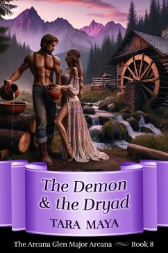 The Demon and the Dryad (Arcana Glen Major Arcana Series, #8) (eBook, ePUB) - Maya, Tara