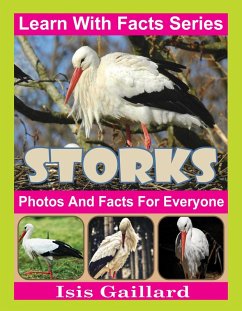 Storks Photos and Facts for Everyone (Learn With Facts Series, #99) (eBook, ePUB) - Gaillard, Isis