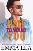 Hate to Want You (Brisbane City Hearts, #3) (eBook, ePUB)