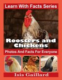 Roosters and Chickens Photos and Facts for Everyone (Learn With Facts Series, #125) (eBook, ePUB)