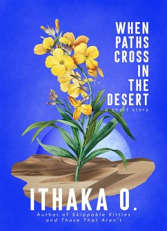 When Paths Cross In the Desert (eBook, ePUB) - O., Ithaka