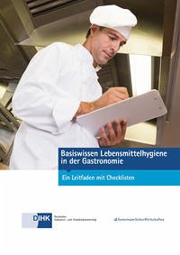 Basiswissen Lebensmittelhygiene in der Gastronomie - DIHK e. V. und Julia Seibert