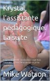 Krystal, l'assistante pédagogique. La suite (eBook, ePUB)