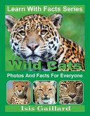 Wild Cats Photos and Facts for Everyone (Learn With Facts Series, #127) (eBook, ePUB)