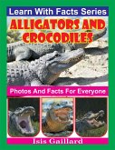 Alligators and Crocodiles Photos and Facts for Everyone (Learn With Facts Series, #117) (eBook, ePUB)