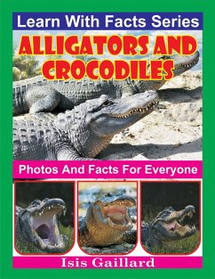 Cover Alligators and Crocodiles Photos and Facts for Everyone (Learn With Facts Series, #117) (eBook, ePUB)