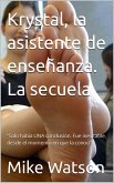 Krystal, la asistente de enseñanza. La secuela (eBook, ePUB) Krystal, la asistente de enseñanza. La secuela (eBook, ePUB)