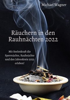 Räuchern in den Rauhnächten 2022 - Wagner, Michael