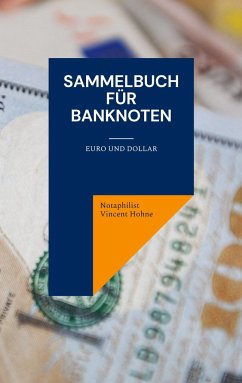 Sammelbuch für Banknoten - Vincent Hohne, Notaphilist