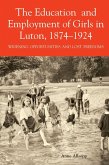 The Education and Employment of Girls in Luton, 1874-1924 (eBook, PDF)