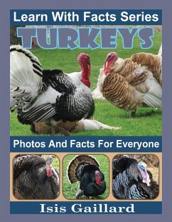 Turkeys Photos and Facts for Everyone (Learn With Facts Series, #101) (eBook, ePUB) - Gaillard, Isis