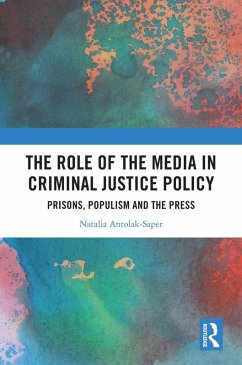 The Role of the Media in Criminal Justice Policy (eBook, ePUB) - Antolak-Saper, Natalia